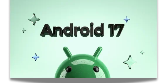 Google, Android 17'in ilk beta sürümünü yeni dağıtım modeliyle duyurdu